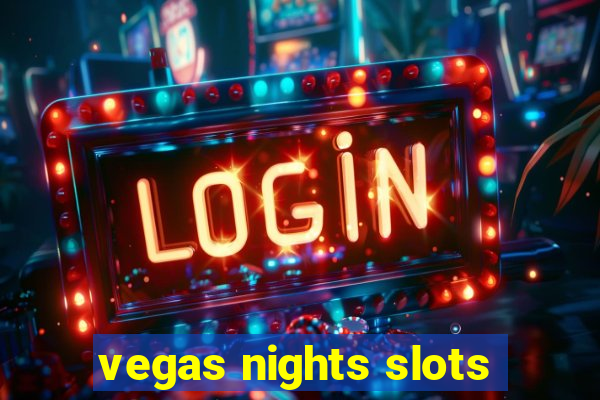 vegas nights slots