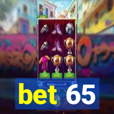 bet 65