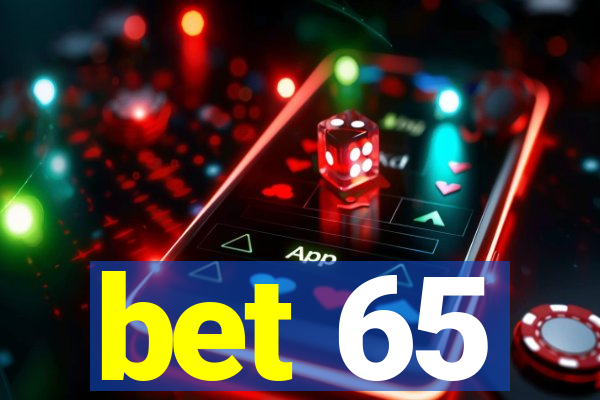 bet 65