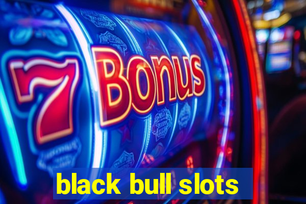 black bull slots