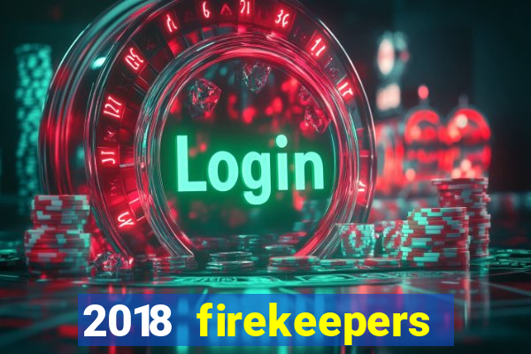 2018 firekeepers casino 400