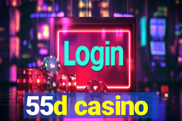 55d casino