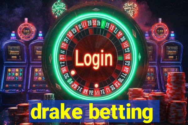 drake betting