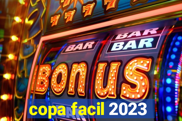 copa facil 2023