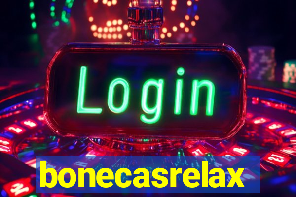 bonecasrelax