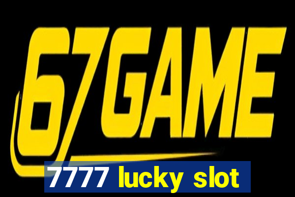 7777 lucky slot