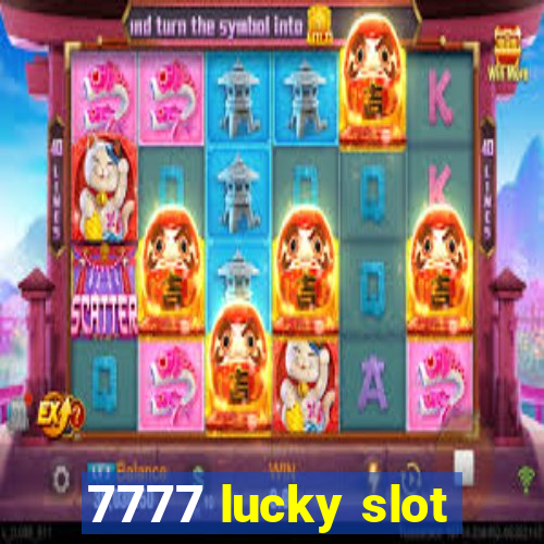 7777 lucky slot