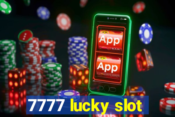 7777 lucky slot