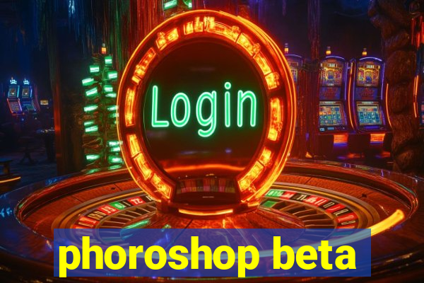 phoroshop beta