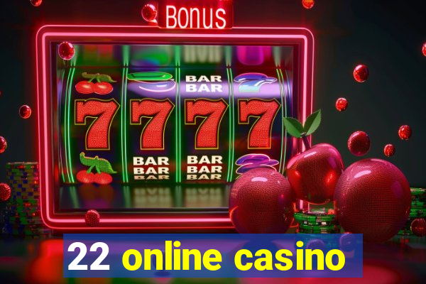 22 online casino