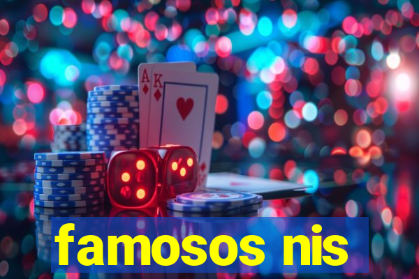 famosos nis