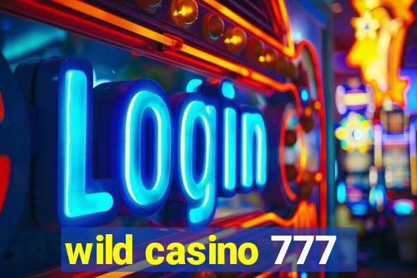 wild casino 777