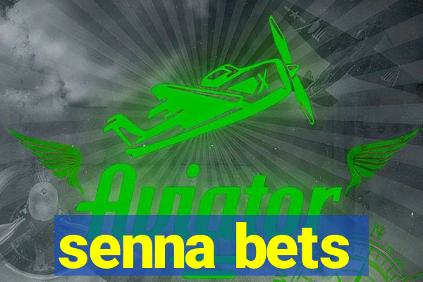 senna bets