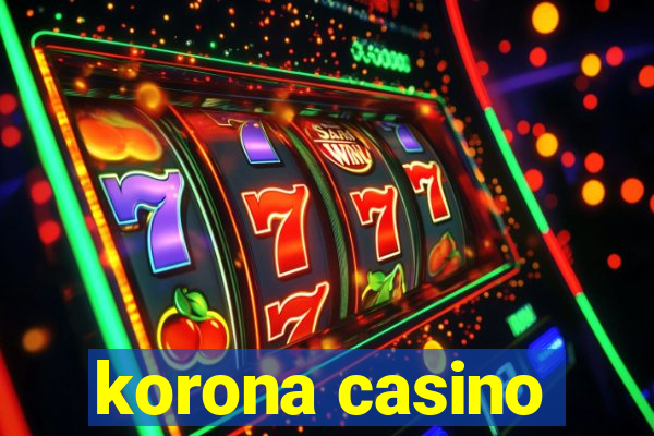 korona casino