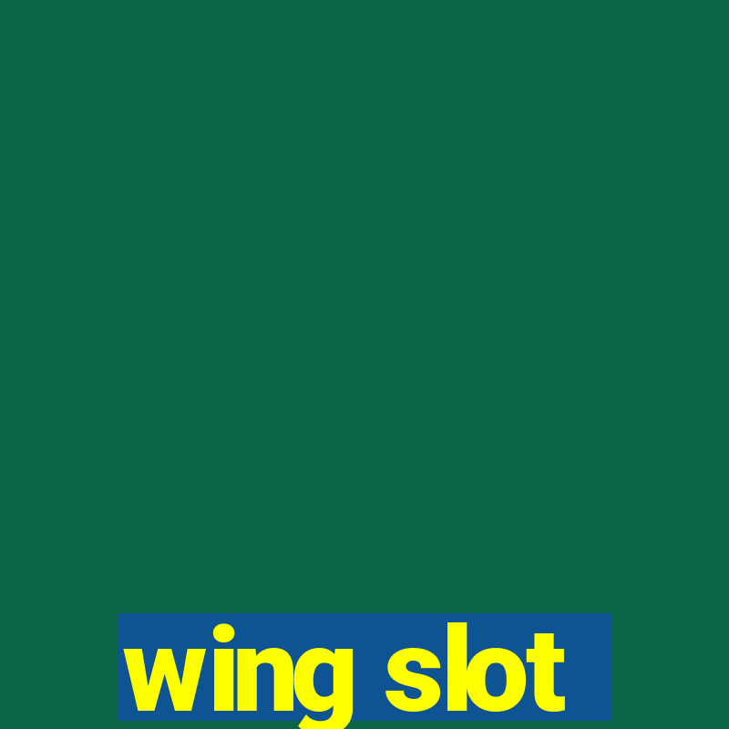 wing slot