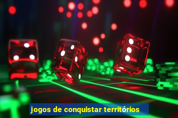 jogos de conquistar territórios