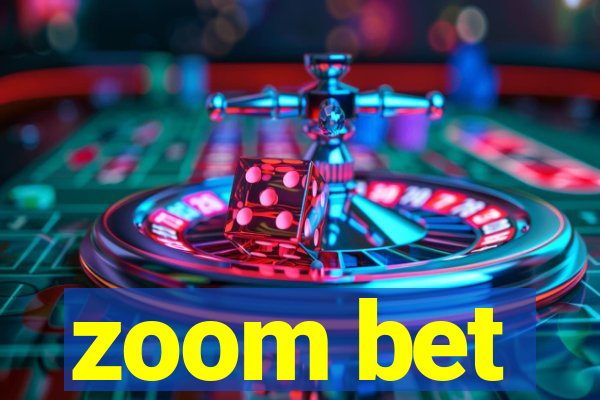 zoom bet