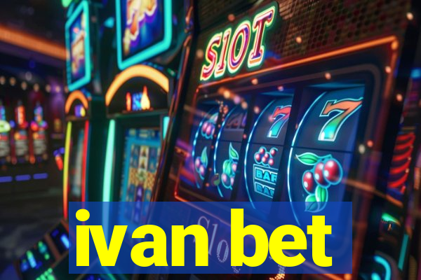 ivan bet