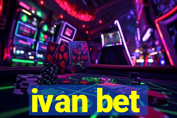 ivan bet