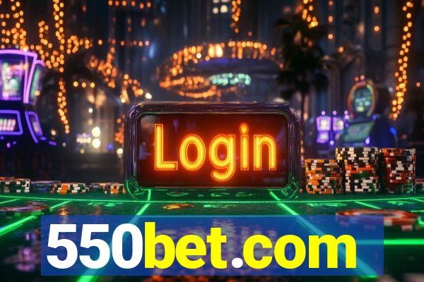 550bet.com