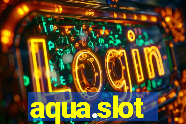 aqua.slot