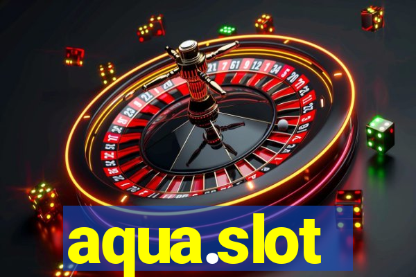 aqua.slot