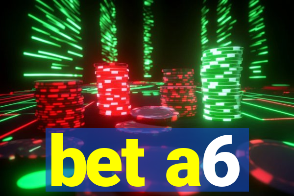 bet a6