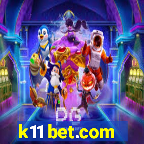 k11 bet.com