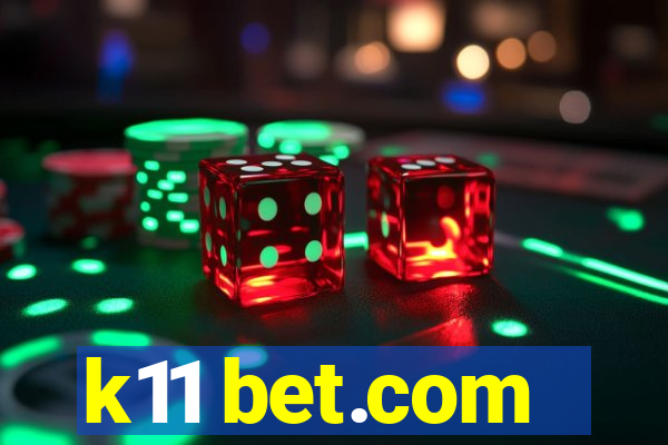 k11 bet.com