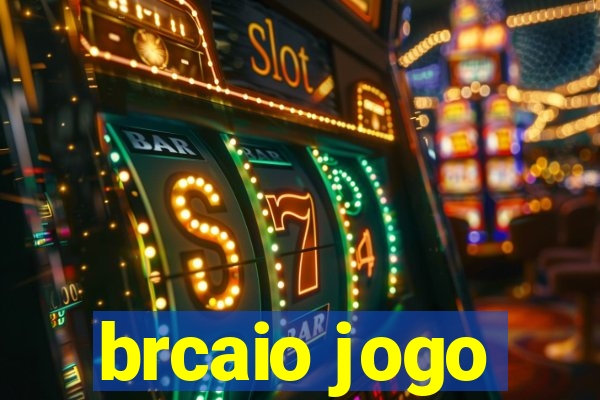 brcaio jogo