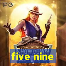 five nine