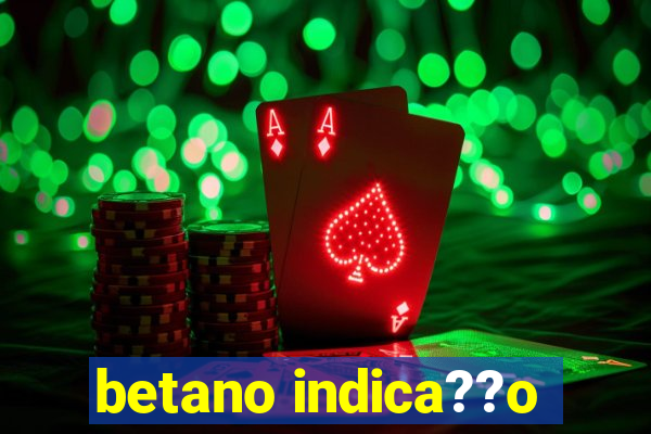 betano indica??o