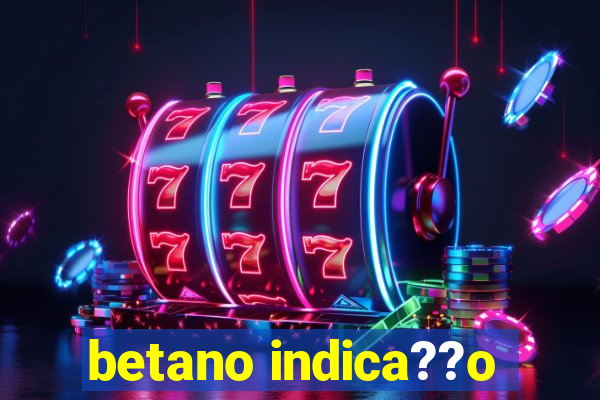 betano indica??o