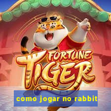 como jogar no rabbit