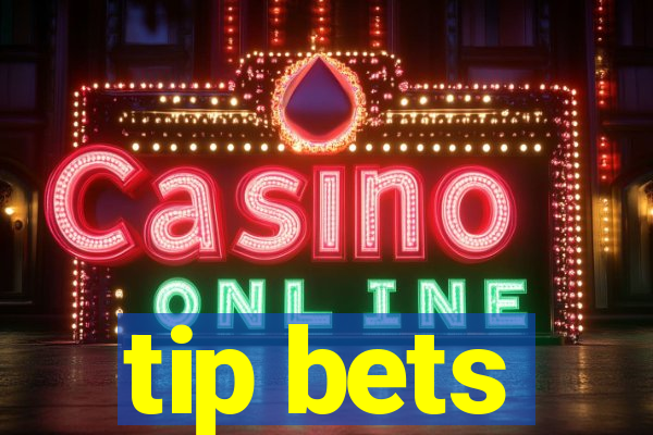 tip bets