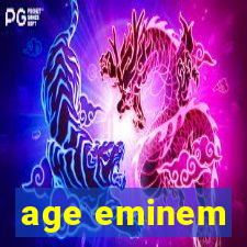 age eminem