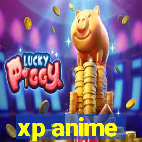 xp anime