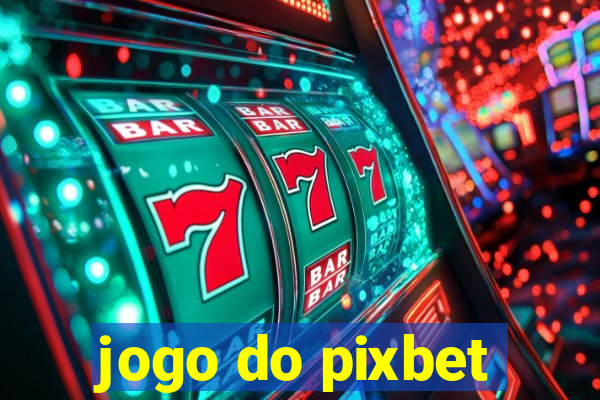 jogo do pixbet