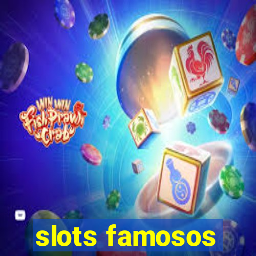 slots famosos