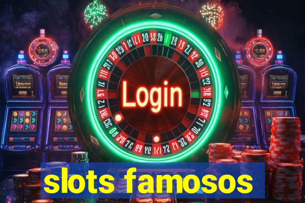 slots famosos