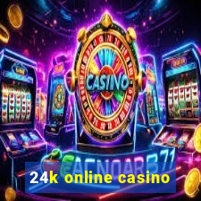 24k online casino