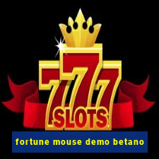 fortune mouse demo betano