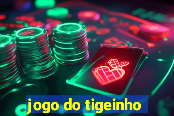 jogo do tigeinho