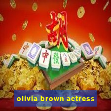 olivia brown actress