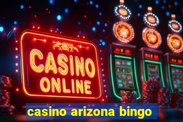 casino arizona bingo