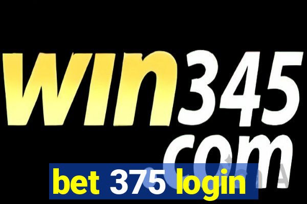 bet 375 login