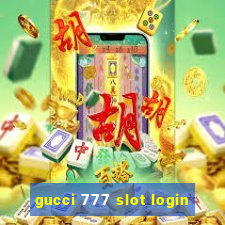 gucci 777 slot login