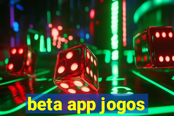 beta app jogos