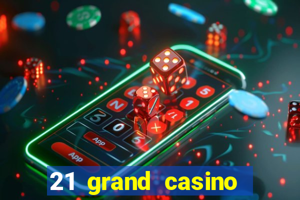 21 grand casino sister sites