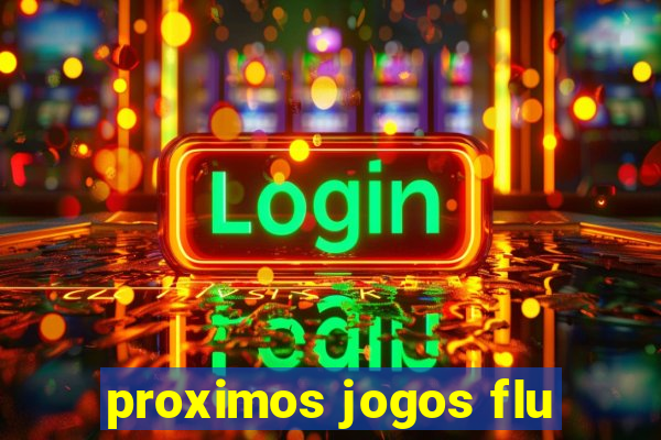 proximos jogos flu